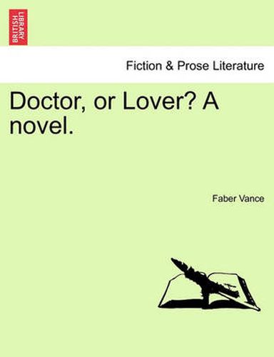 Cover image for Doctor, or Lover? a Novel. Vol. II