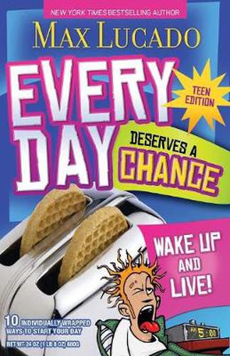 Cover image for Every Day Deserves a Chance - Teen Edition: Wake Up and Live!