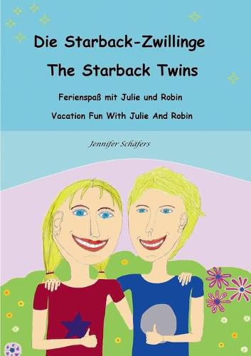 Die Starback-Zwillinge - The Starback Twins: Ferienspass mit Julie und Robin - Vacation Fun with Julie and Robin