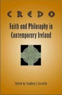 Cover image for Credo: Faith and Philosophy in Contemporary Ireland