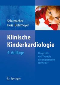 Cover image for Klinische Kinderkardiologie: Diagnostik Und Therapie Der Angeborenen Herzfehler