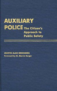 Cover image for Auxiliary Police: The Citizen's Approach to Public Safety