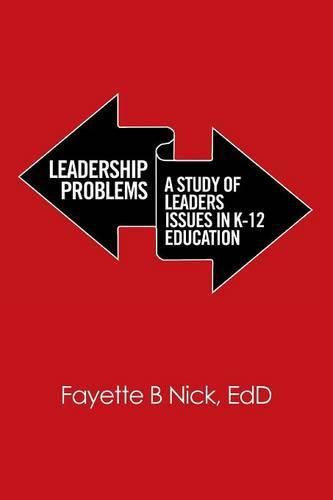 Cover image for Leadership Problems: A Study of Leaders Issues in K-12 Education