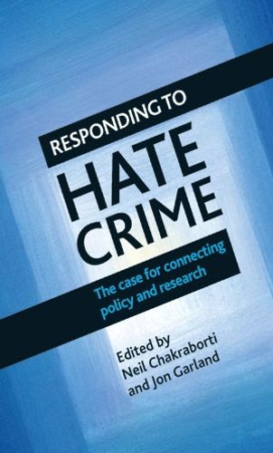 Cover image for Responding to Hate Crime: The Case for Connecting Policy and Research