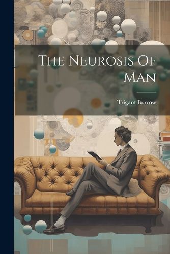 Cover image for The Neurosis Of Man