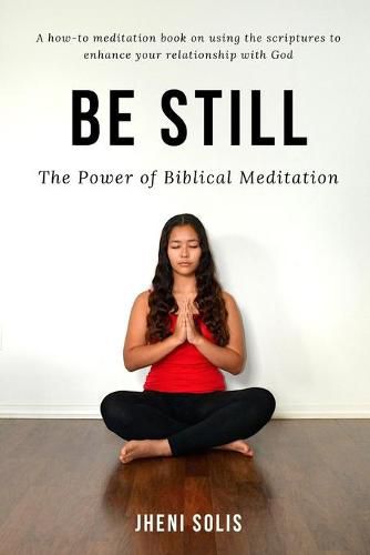 Cover image for Be Still: The Power of Biblical Meditation