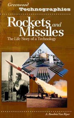 Rockets and Missiles: The Life Story of a Technology