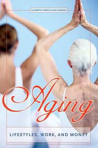 Cover image for Aging: Lifestyles, Work, and Money