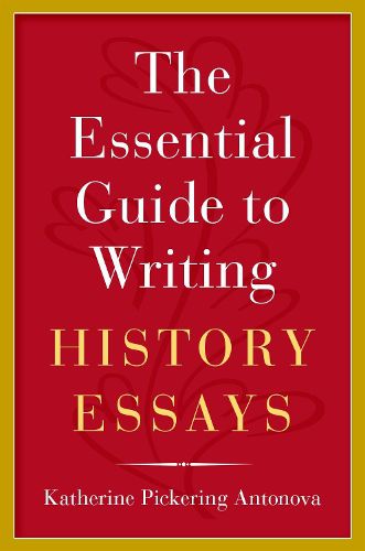 Cover image for The Essential Guide to Writing History Essays