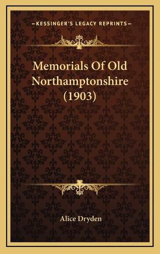 Memorials of Old Northamptonshire (1903)