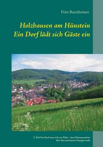 Cover image for Holzhausen am Hunstein - Ein Dorf ladt sich Gaste ein: 2. Teil: Ein Dorf setzt sich zur Wehr