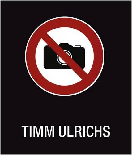 Cover image for Timm Ulrichs: Fotografieren Verboten!