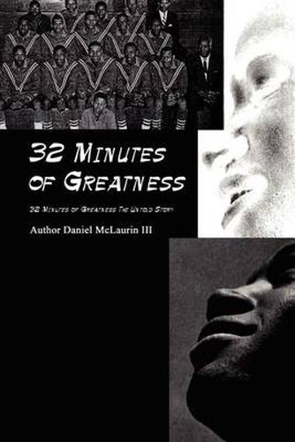 Cover image for 32 Minutes of Greatness: 32 Minutes of Greatness the Untold Story
