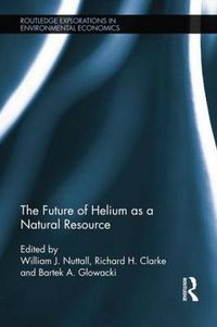 Cover image for The Future of Helium as a Natural Resource