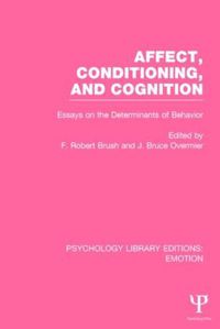 Cover image for Affect, Conditioning, and Cognition: Essays on the Determinants of Behavior
