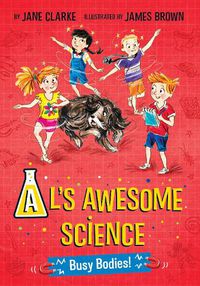Cover image for Al's Awesome Science: Busy Bodies!
