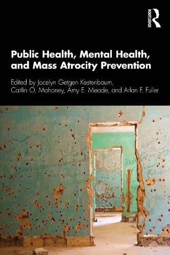 Cover image for Public Health, Mental Health, and Mass Atrocity Prevention