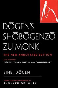 Cover image for Dogen's Shobogenzo Zuimonki: The New Annotated Translation-Also Including Dogen's Waka Poetry with Commentary