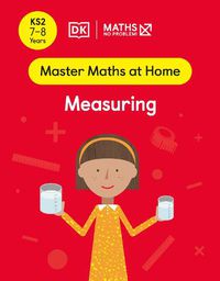 Cover image for Maths - No Problem! Measuring, Ages 7-8 (Key Stage 2)