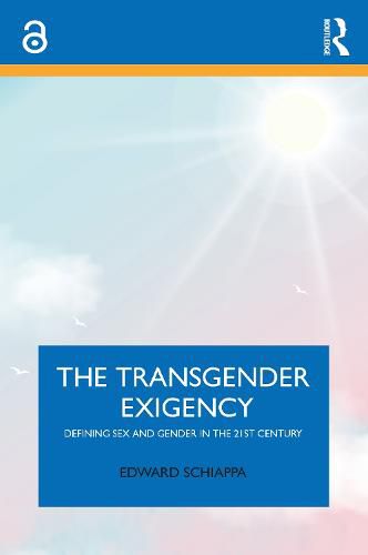 Cover image for The Transgender Exigency: Defining Sex and Gender in the 21st Century