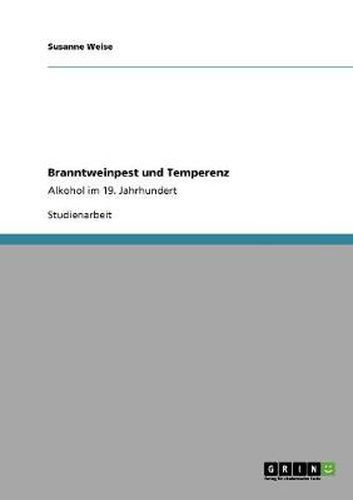 Cover image for Branntweinpest und Temperenz: Alkohol im 19. Jahrhundert