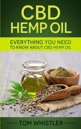 Cover image for CBD Hemp Oil: Everything You Need to Know About CBD Hemp Oil - The Complete Beginner's Guide