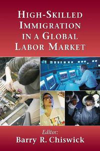 Cover image for High-Skilled Immigration in a Global Labor Market