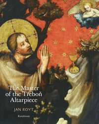 Cover image for The Master of the Trebon Altarpiece