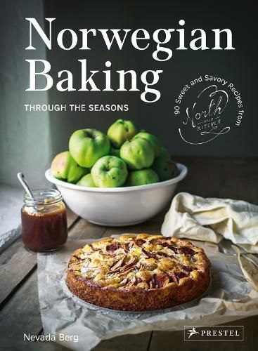 Cover image for Norwegian Baking through the Seasons: 90 Sweet and Savoury Recipes from North Wild Kitchen