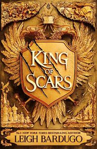 Cover image for King of Scars: return to the epic fantasy world of the Grishaverse, where magic and science collide