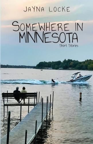 Cover image for Somewhere in Minnesota; Short Stories
