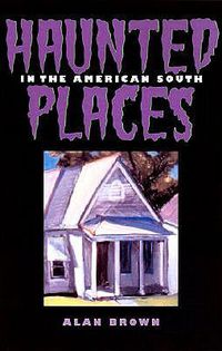 Cover image for Haunted Places in the American South