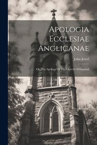 Cover image for Apologia Ecclesiae Anglicanae