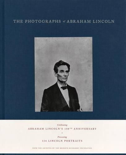 Cover image for Photographs of Abraham Lincoln, The: In association with The Meserve-Kunhardt Foundation