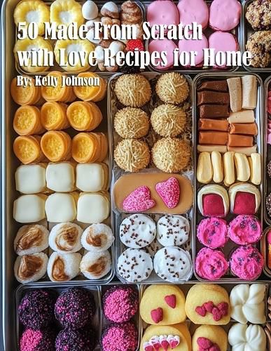 Cover image for 50 Made From Scratch with Love Recipes for Home