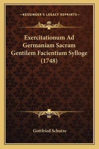 Cover image for Exercitationum Ad Germaniam Sacram Gentilem Facientium Sylloge (1748)