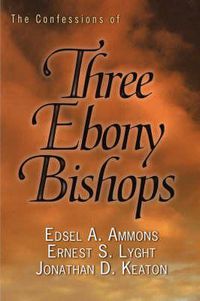 Cover image for Confessions Of Three Ebony Bishops, The