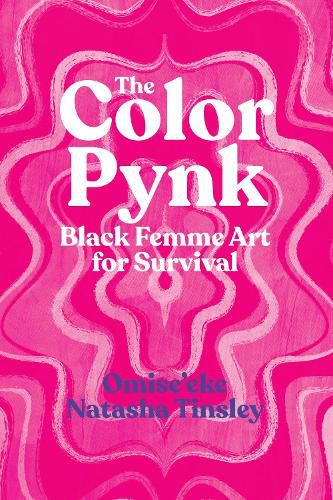 Cover image for The Color Pynk: Black Femme Art for Survival