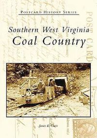 Cover image for Southern West Virginia: Coal Country