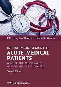 Cover image for Initial Management of Acute Medical Patients: A Guide for Nurses and Healthcare Practitioners