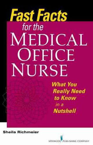 Cover image for Fast Facts for the Medical Office Nurse: What You Really Need to Know in a Nutshell