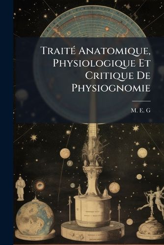 Cover image for Trait Anatomique, Physiologique Et Critique de Physiognomie