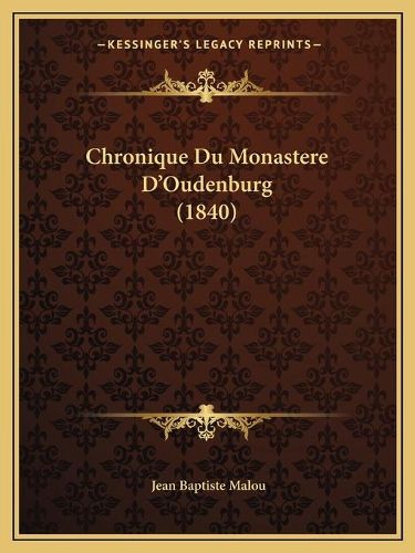 Chronique Du Monastere D'Oudenburg (1840)