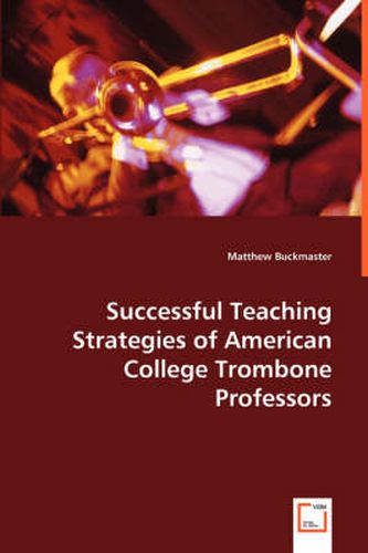 Cover image for Successful Teaching Strategies of American College Trombone Professors