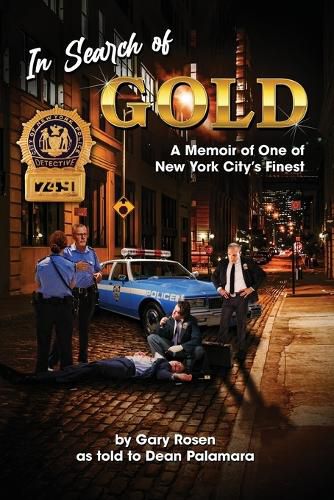 Cover image for In Search of Gold: A Memoir of One of New York City's Finest