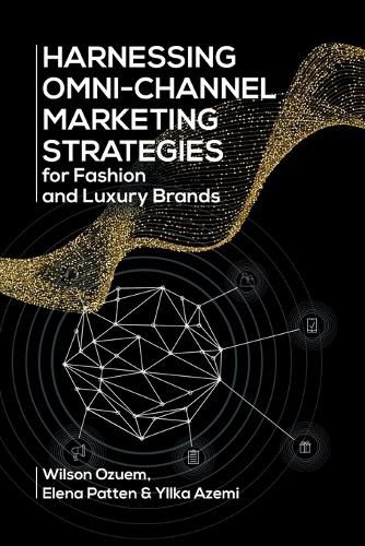 Cover image for Harnessing Omni-Channel Marketing Strategies for Fashion and Luxury Brands