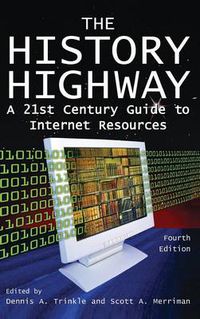 Cover image for The History Highway: A 21st-century Guide to Internet Resources