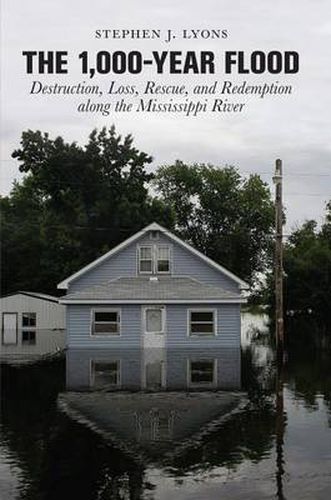 Cover image for 1,000-Year Flood: Destruction, Loss, Rescue, And Redemption Along The Mississippi River