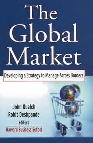 Cover image for The Global Market: Developing a Strategy to Manage Across Borders