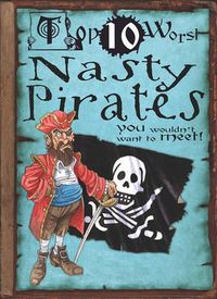 Cover image for Nasty Pirates: You Wouldn't Want to Meet!